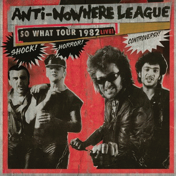 Anti-Nowhere League : So What Tour 1982 Live!